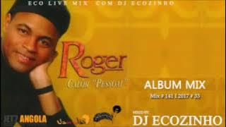 Roger - Calor Pessoal (2001) Album Mix 2017 - Eco Live Mix Com Dj Ecozinho