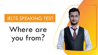 Where are you from? | IELTS Speaking Test | IELTS GUIDE | Sahed Khan