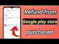 How to Get Refund from Google play store ( android )
