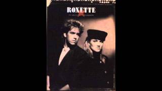 Roxette -  It Must Have Been Love