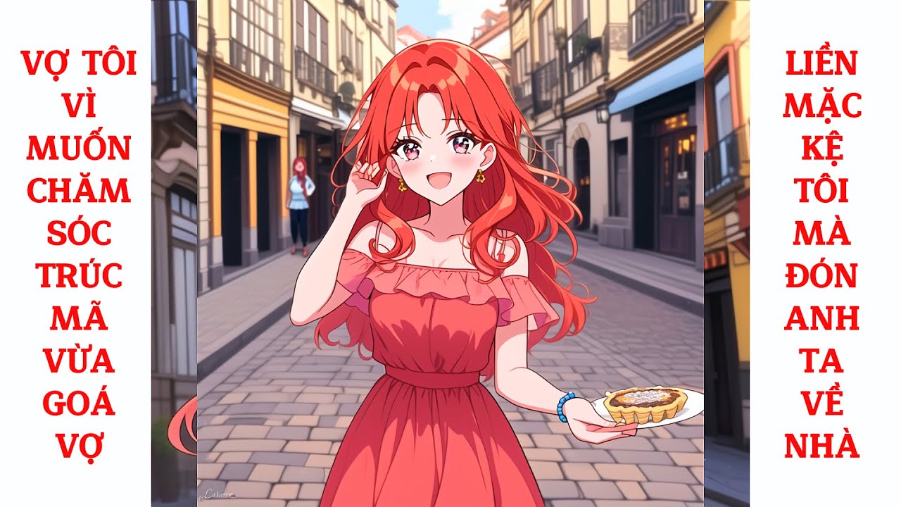 Full Vợ Tôi Vì Muốn Chăm Sóc Trúc Mã Vừa Goá Vợ, Liền Mặc Kệ Tôi Mà Đón Anh Ta Về Nhà