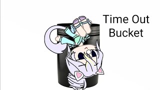 Time out Bucket (Gacha club skit)