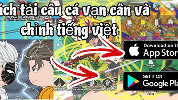 Cách tải câu cá vạn cân và chỉnh tiếng việt |Khang Bell|