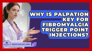 Why Is Palpation Key For Fibromyalgia Trigger Point Injections? - Fibromyalgia Wellness Channel