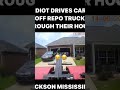 Idiot drives the car off the repo truck into their house funny shorts car viral fyp