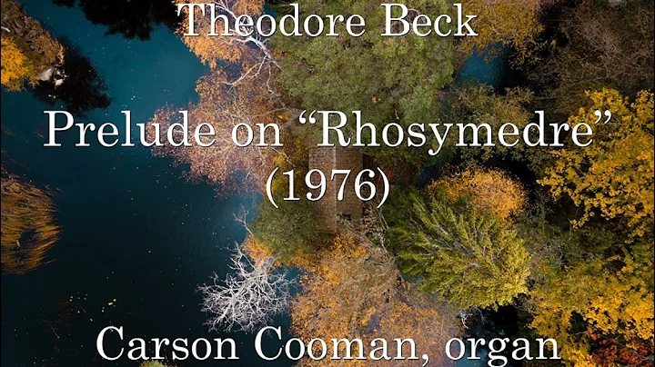 Theodore Beck  Prelude on Rhosymedre (1976) for or...