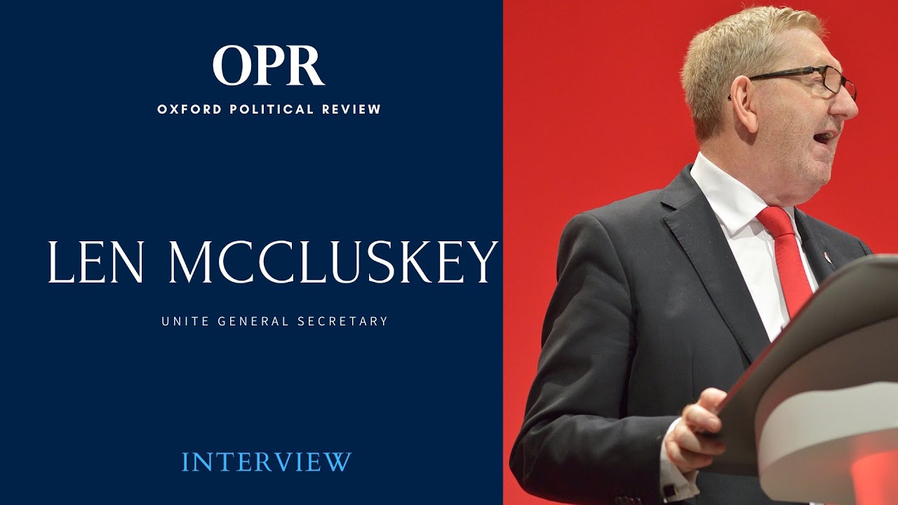 Len McCluskey Interview | Oxford Political Review