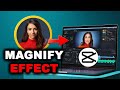 How to Add Magnify Effect in CapCut PC - Full Guide