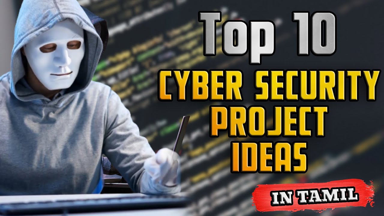 Top 10 Cybersecurity Project Ideas | Cyber Voyage | In Tamil - YouTube