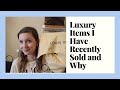 Luxury Items I Have Recently Sold and Why