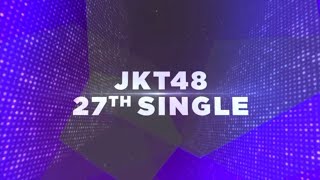  Finaly  Jkt48 27th Single Andai ku Bukan Idola  Idol Nanka Janakattara 
