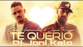OBED HERNANDEZ QUE TE QUERIO REMIX FLAMENCO DJ JONI KALO