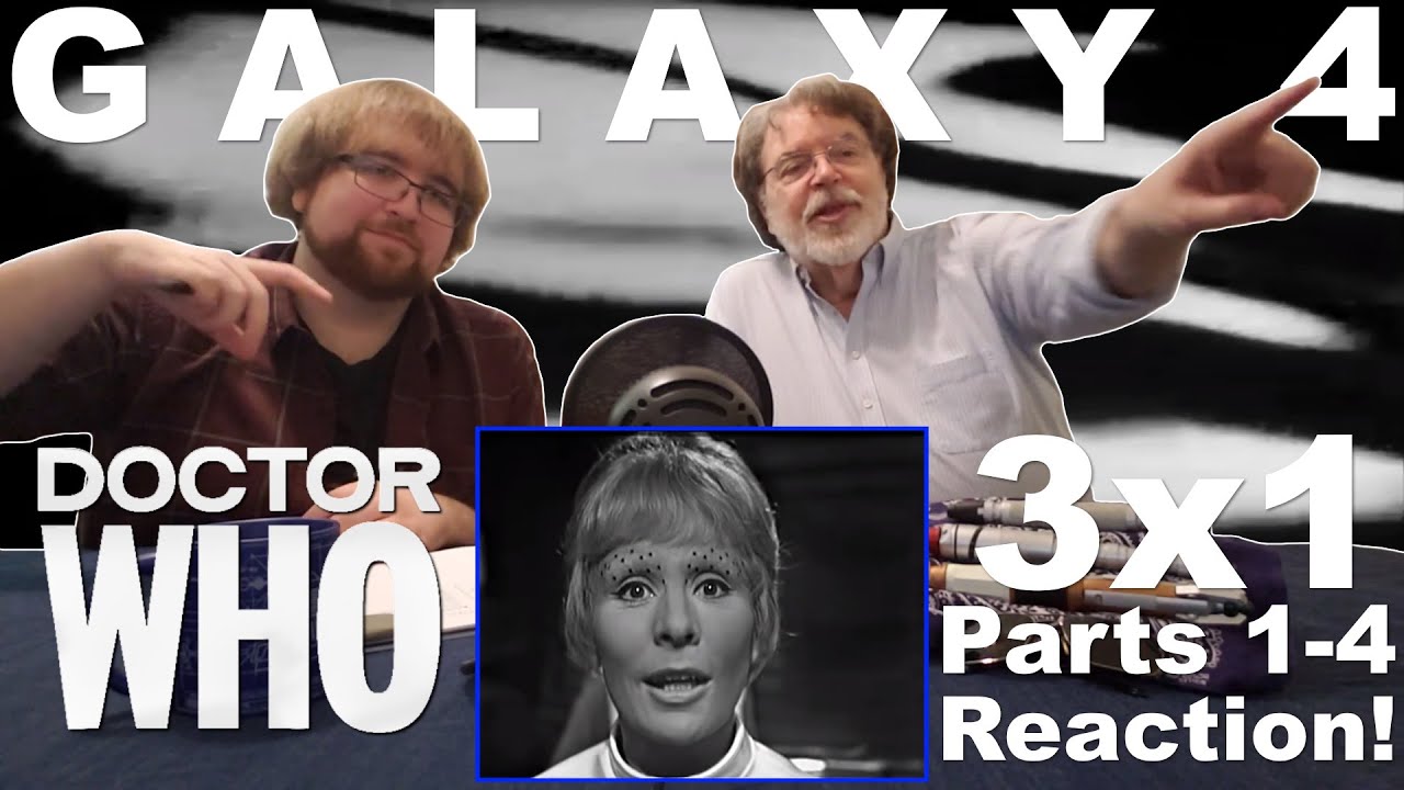 Doctor Who: Classic 3x1: "Galaxy 4" Parts 1-4 | PREMIERE REACTION!!