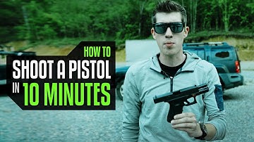 How to Shoot a Pistol in 10 Minutes