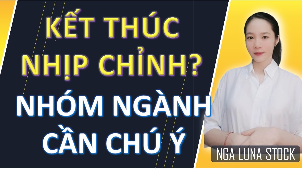 ✂️ Nhóm ngành phải có sau nhịp chỉnh