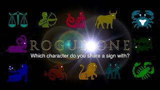 Zodiac Signs: Rogue One - A Star Wars Story