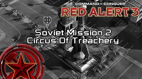 C&C Red Alert 3 - Soviet Mission 2 Krasna-45, Circus Of Treachery [HD]