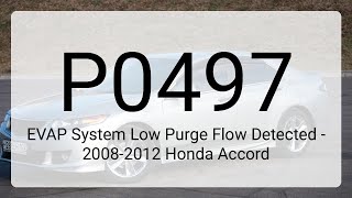 DTC P0497: EVAP System Low Purge Flow Detected - 2008-2012 Honda Accord