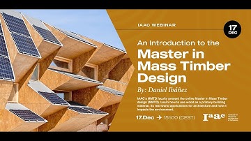 IAAC Webinar – Intro to the Online Master in Mass Timber Design