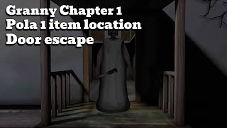 Granny Chapter 1 | NORMAL MODE  | Door escape lokasi item di pola pertama