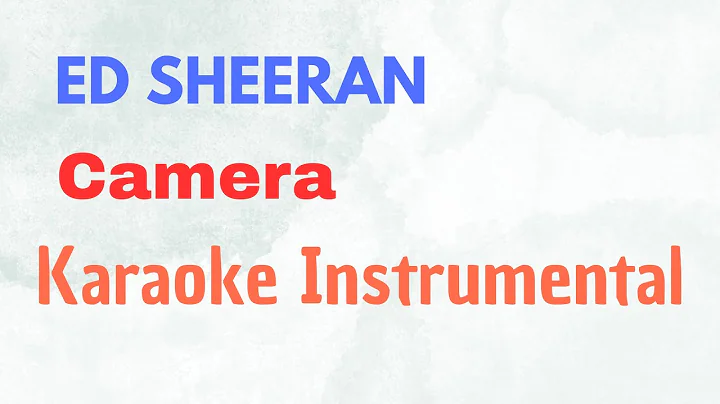 Ed Sheeran - Camera - Karaoke Instrumental
