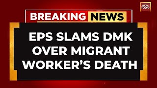 Tamil Nadu Law & Order Row | EPS Slams DMK After Minors Attack Migrant Worker Suraj
