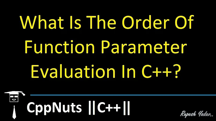 What Is The Order Of Function Parameter Evaluation In C++?