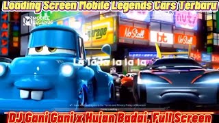 Loading Screen Mobile Legends Cars DJ Gani Gani x Hujan Badai Terbaru