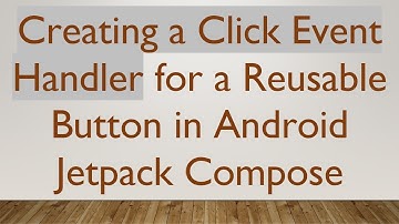 Creating a Click Event Handler for a Reusable Button in Android Jetpack Compose