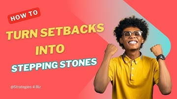 Turning Setbacks into Stepping Stones  | How to Rise After Falling