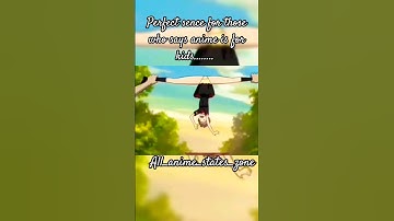 Perfect sence for those who says anime is for kids........... #states #anime #attitude #animeshorts