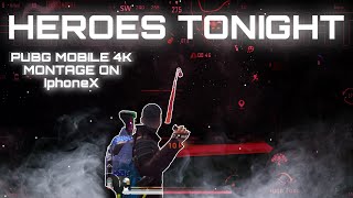 Heroes Tonight⚡️ll PUBG MOBILE MONTAGE ll IphoneX IOS 15.1