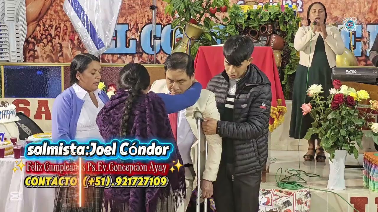 Salmista:Joel Cóndor En La Felicitación Feliz Ps.Ev.Sm.Concepción Ayay Cumpliendo un Año más de vida