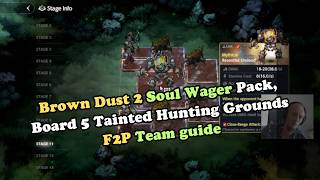 ▶Brown Dust 2◄ Soul Wager Pack, Board 5 Tainted Hunting Grounds (All+Stage15) F2P Team (Quick)Guide