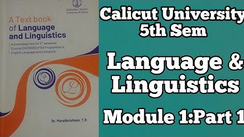 Language and Linguistics|Module 1 Part 1|5th Sem|Ba English