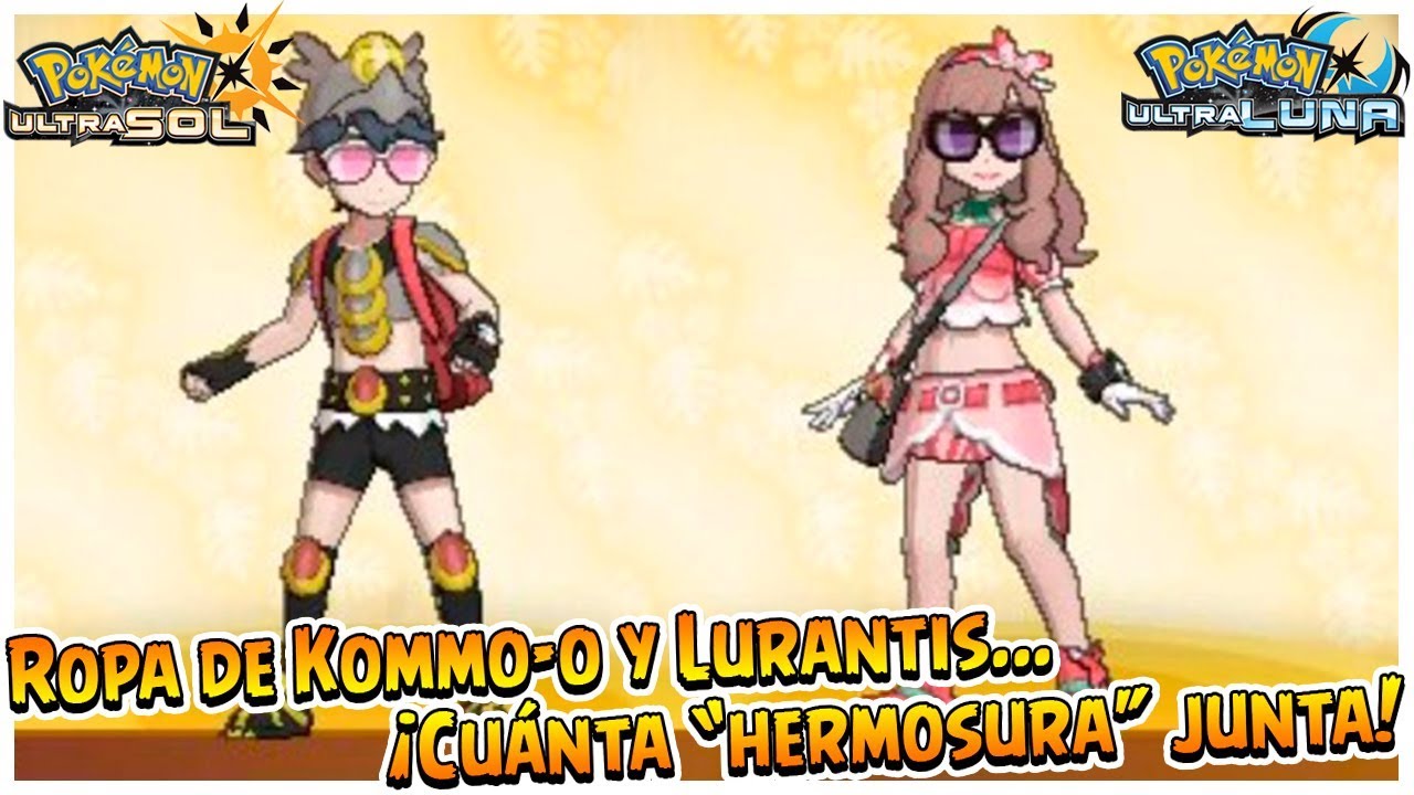 Ropa de Kommo-o y Lurantis... ¡Cuánta “hermosura” junta! - Pokémon Ultrasol  y Ultraluna - YouTube