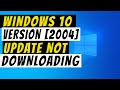 Update Windows 10 Desktop or Laptop | Windows 10 May 2020 Version [2004] Update Problem [Fixed]