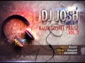 DJ Josh   Naija Gospel Praise Vol  3