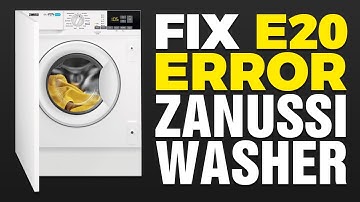 How To Fix E20 Error On Zanussi Washer