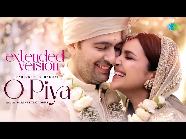 O Piya - Extended Version | Parineeti Chopra x Raghav Chadha - Wedding Video | Gaurav Dutta | BTS class=