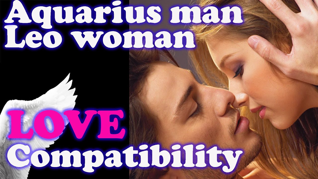 Aquarius MAN & Leo WOMAN Love Compatibility, Best Match, Perfect Life