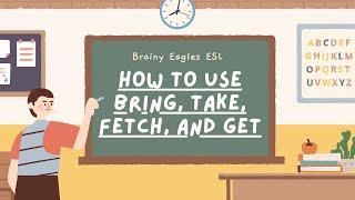 How to Use Bring, Take, Fetch, and Get #english #esl #toeic #learnenglish #freelessons #toeic