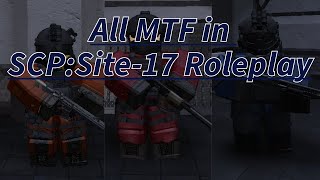 [SCP:Site-17 Roleplay]: All MTF units (gameplay) *group/game link in Description*