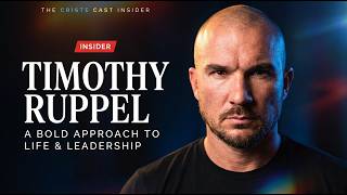 The Criste Cast Insider+ | Timothy Ruppel: A Bold Approach to Life and Leadership