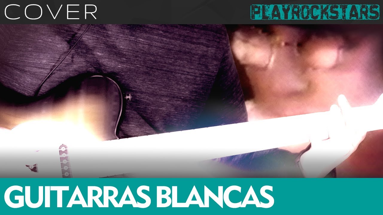 Guitarras Blancas GUITARRA ⭐️ tutorial | cover | acordes | tablatura | letra  🌐 PLAYROCKSTARZ - YouTube