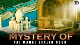 बंद दरवाजे खुलगये रहस्य आया सामने  | Taj Mahal The Mystery Behind The Sealed Doors |