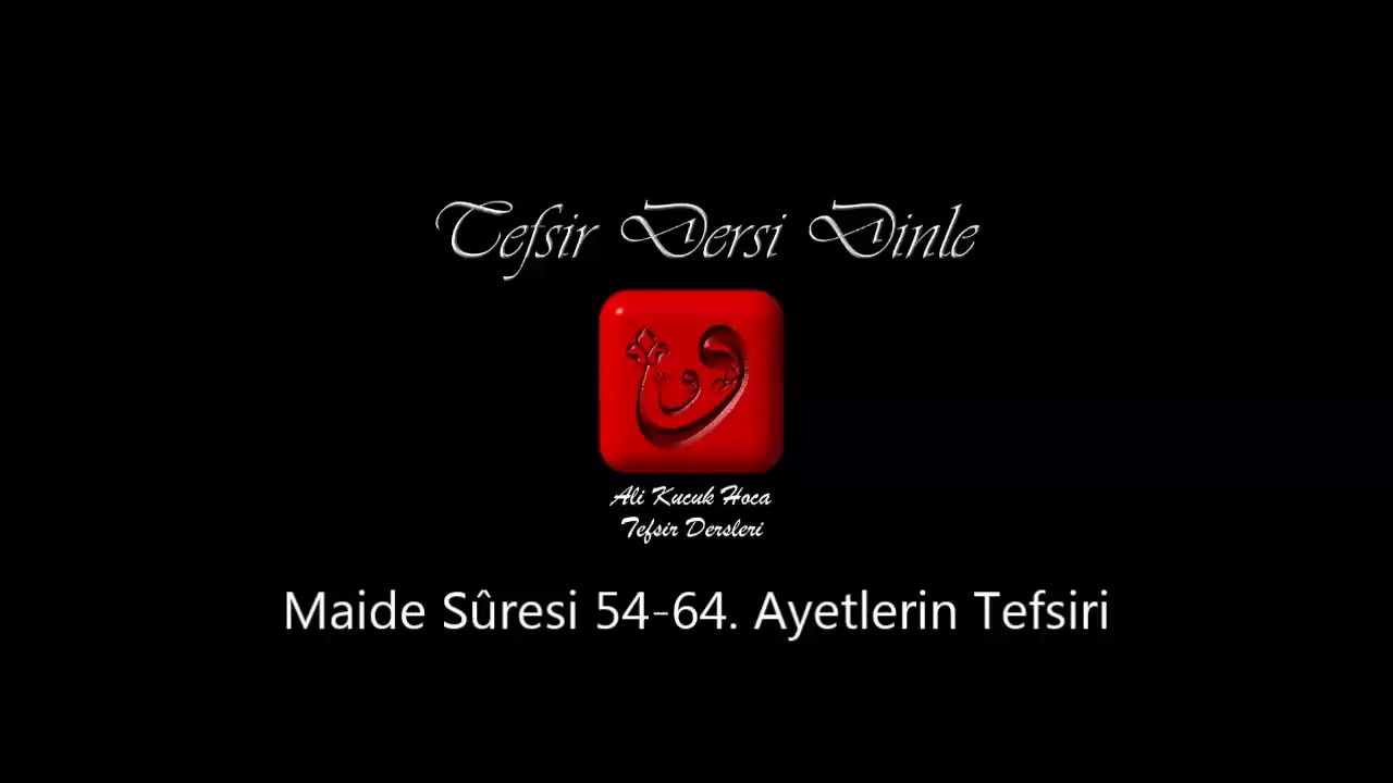 Ali Kk   Maide Sresi 54 64 Ayetler Tefsiri  MP3   Ses