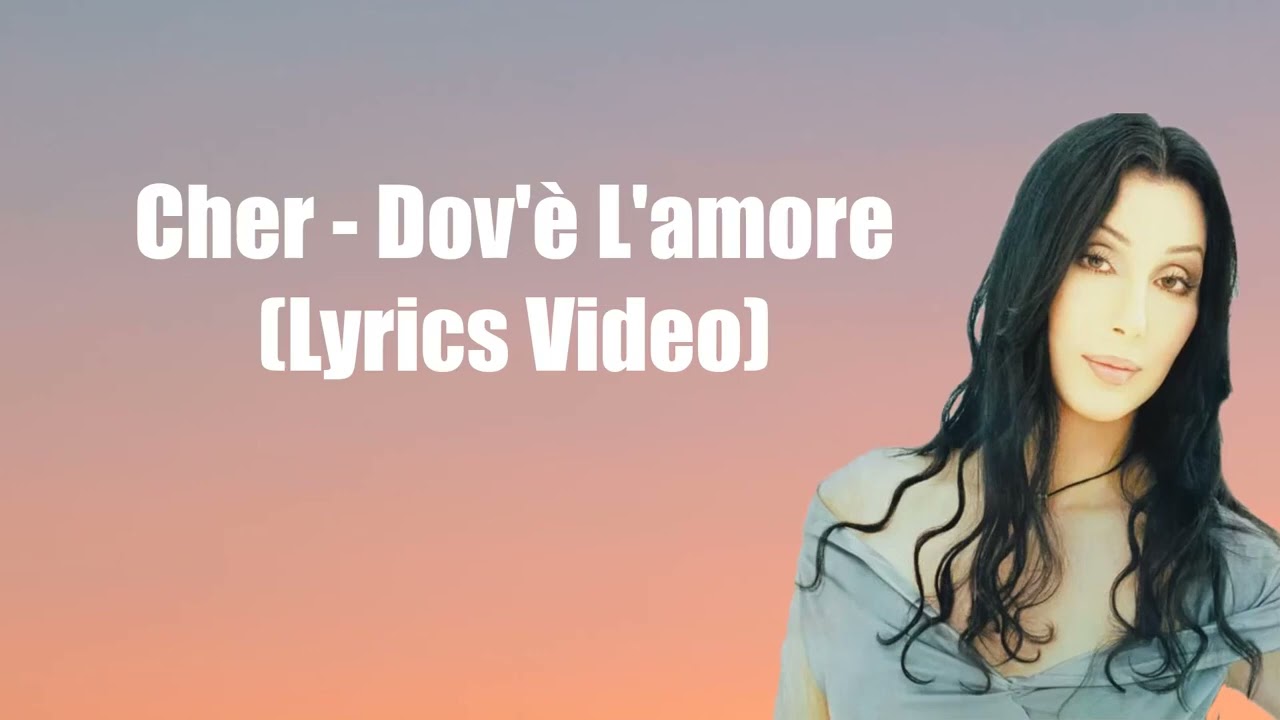 Dov'Ã¨ l'amore- Cher (Lyrics) - YouTube