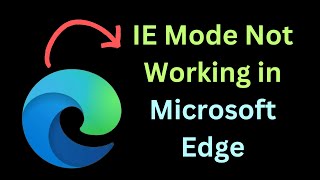 how to fix ie mode not working in microsoft edge on windows 11