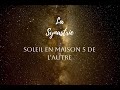 Soleil en maison 5 de lautre  astrologie relationnelle